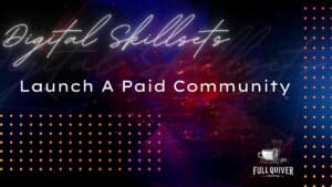 Digital Skillsets: Launch A Paid Community event banner.
