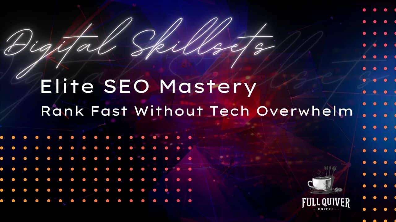 Elite SEO Mastery: Rank Fast Without Tech Overwhelm